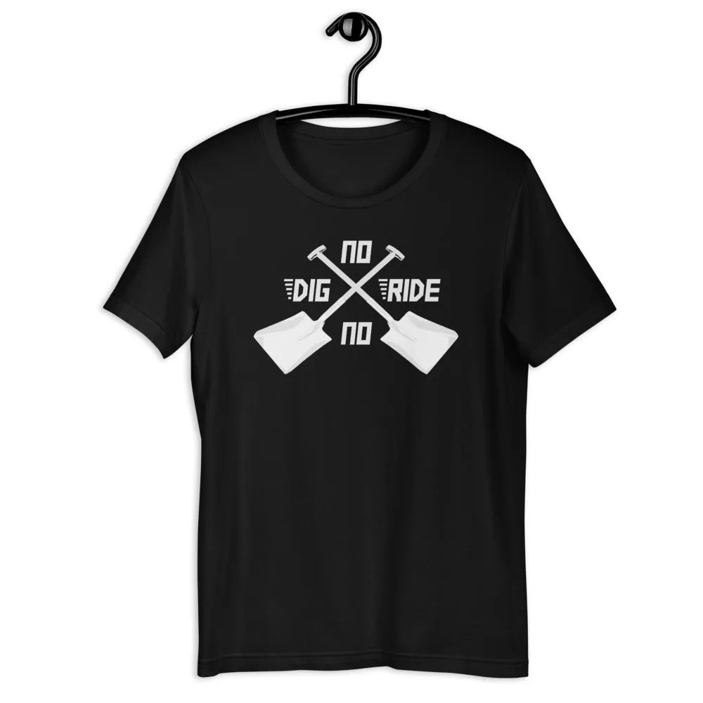 No Dig No Ride [Tee]