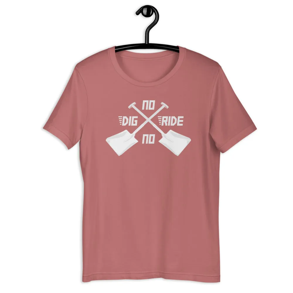 No Dig No Ride [Tee]