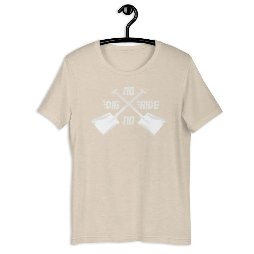 No Dig No Ride [Tee]