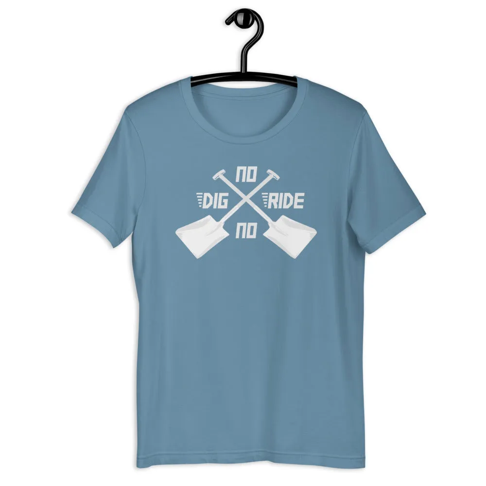 No Dig No Ride [Tee]