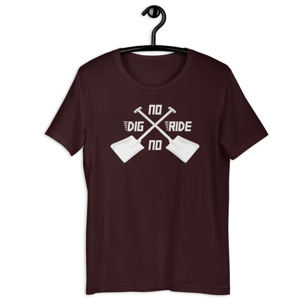 No Dig No Ride [Tee]