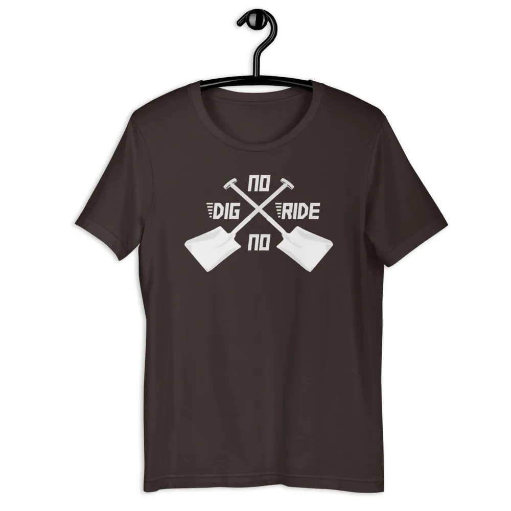 No Dig No Ride [Tee]