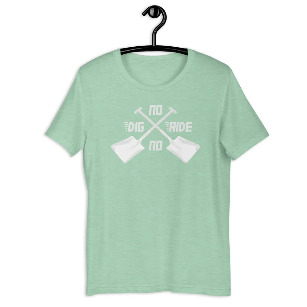 No Dig No Ride [Tee]