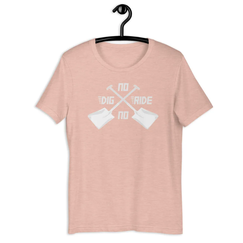 No Dig No Ride [Tee]